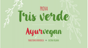Quando la cucina vegana incontra la tradizione ayurvedica…è AYURVEGAN!