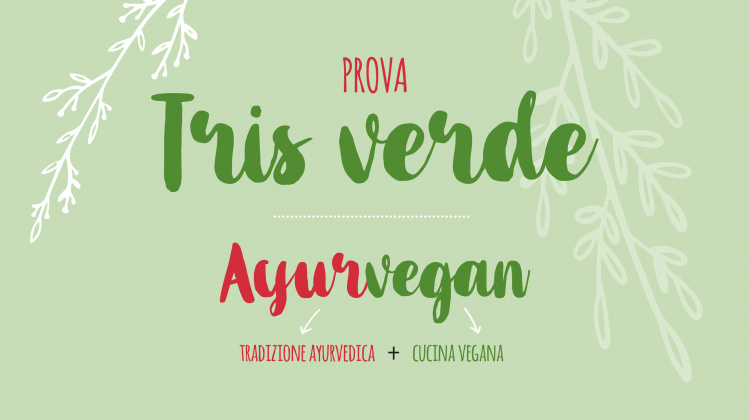 Quando la cucina vegana incontra la tradizione ayurvedica…è AYURVEGAN!