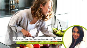 STILE DI VITA E ALIMENTAZIONE PER SUPPORTARE IL NOSTRO SISTEMA IMMUNITARIO